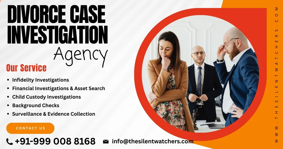 Divorce Case Investigation Agency in East Delhi