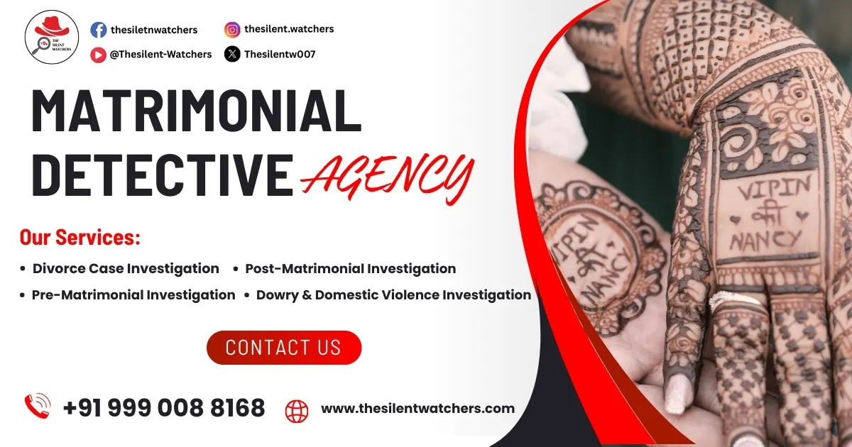 The Silent Watchers – India’s Trusted Matrimonial Detective Agency