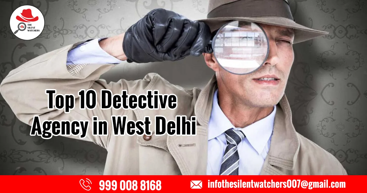 Top 10 Detective Agency in West Delhi
