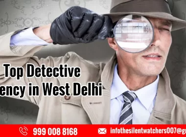 Top Detective Agency in West Delhi