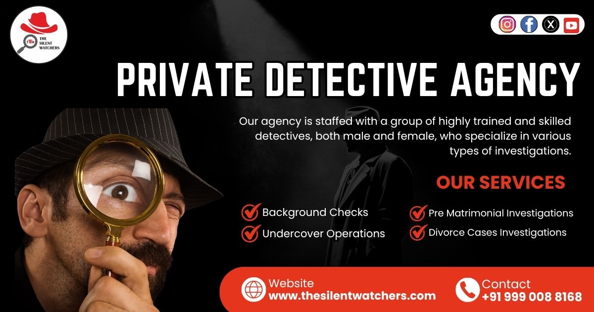 Best Private detective agency in Delhi | The Silent Watchers