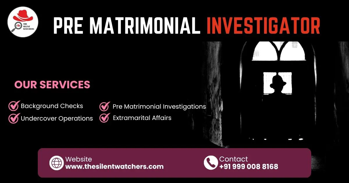 Best Matrimonial Detectives in Delhi/NCR – The Silent Watchers