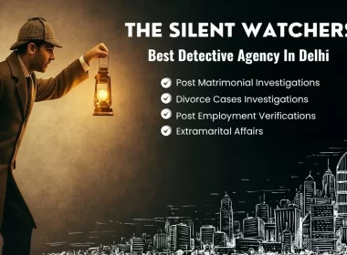 Best Detective Agency in Delhi NCR | The Silent Watchers