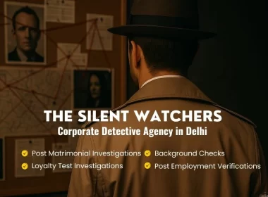 Corporate Detective Agency in Delhi
