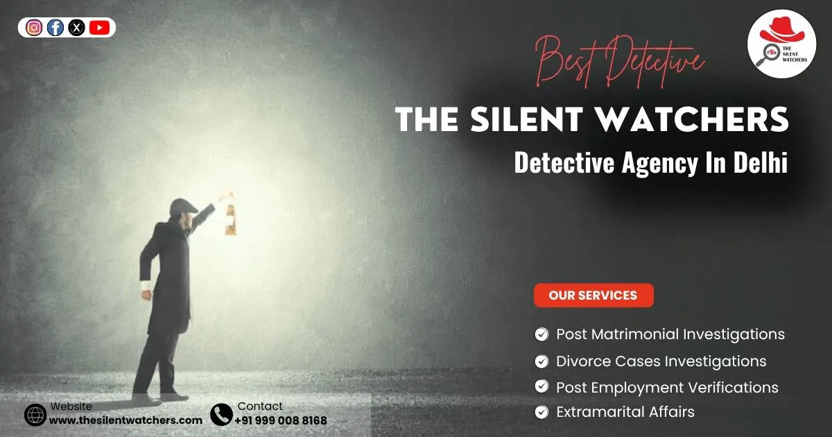 Detective Agency in Delhi: Trusted, Confidential Investigations for Every Need