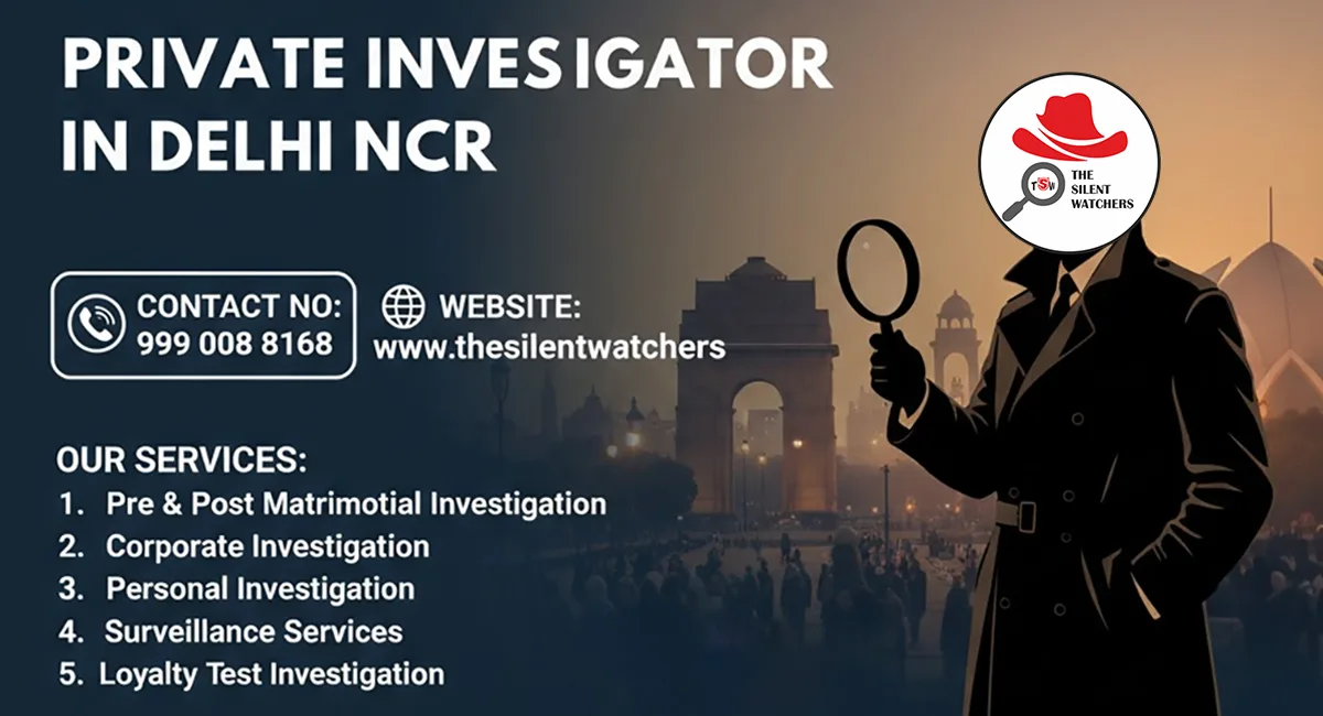 Private Investigator Delhi NCR Private Investigator Delhi NCR