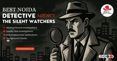 Top Detective in Noida | The Silent Watchers