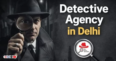 Best Detective Agency in Delhi | The Silent Watchers